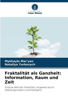 Paperback Fraktalität als Ganzheit: Information, Raum und Zeit [German] Book