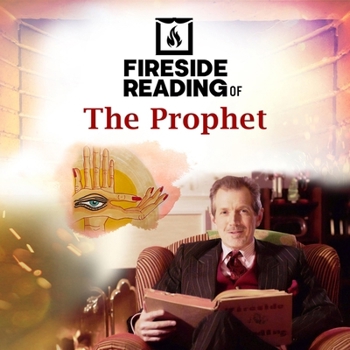 Fireside Reading of the Prophet