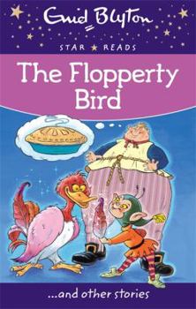 Paperback The Flopperty Bird (Enid Blyton: Star Reads Series 2) Book