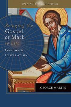Paperback Opening the Scriptures Bringing the Gospel of Mark to Life: Insight and Inspiration Book