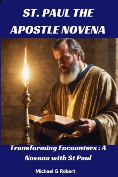Paperback St. Paul the Apostle Novena: Transforming Encounters: A Novena with St Paul Book