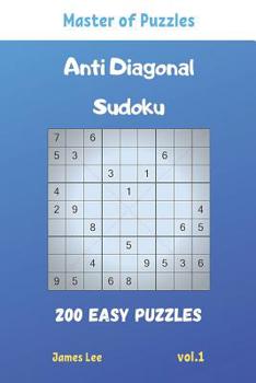 Paperback Master of Puzzles - Anti Diagonal Sudoku 200 Easy Puzzles vol.1 Book
