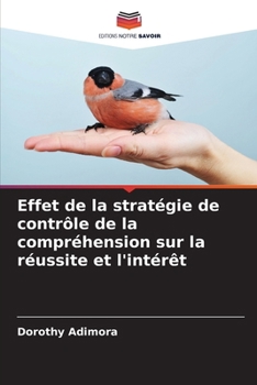 Paperback Effet de la stratégie de contrôle de la compréhension sur la réussite et l'intérêt [French] Book