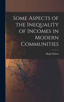 Hardcover Some Aspects of the Inequality of Incomes in Modern Communities Book