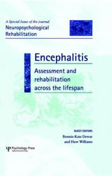 Encephalitis: Assessment and Rehabilitation Across the Lifespan: A Special Issue of Neuropsychological Rehabilitation