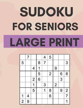 Paperback Sudoku For Seniors: Easy Sudoku Puzzles With Large Print Great For Seniors [Large Print] Book