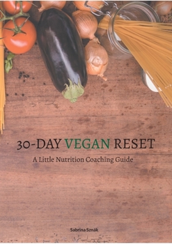 Paperback 30 Day Vegan Reset: A Little Nutrition Coaching Guide Book