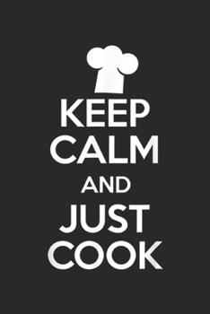 Paperback keep calm and just cook: Cook Youth Cooking Chef Love Baking Gift Idea Girls Journal/Notebook Blank Lined Ruled 6x9 100 Pages Book