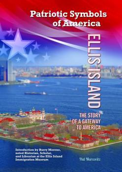 Ellis Island: The Story of a Gateway to America - Book  of the Patriotic Symbols of America