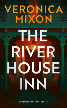 The River House Inn (Loblolly Mystery) - Book #3 of the Loblolly Mystery