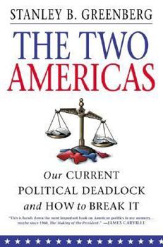 Hardcover The Two Americas: Our Current Political Deadlock and How to Break It Book