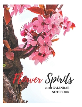 Flower spirits calendar 2020: Flower Spirits 2020 Calendar,Notebook,Motivational and inspiring quotes.