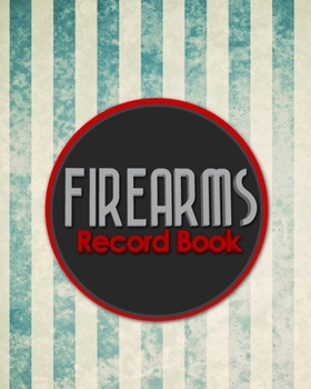 Firearms Record Book: Inventory, Acquisition & Disposition Record Book for Gun Owners, Vintage/Aged Cover