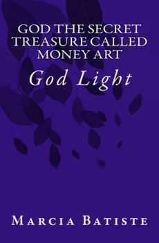 Paperback God the Secret Treasure Called Money Art: God Light Book