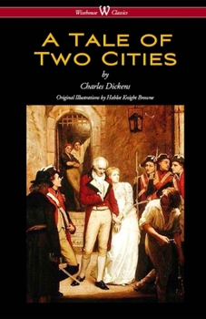 Paperback A Tale of Two Cities Illustrated by (Hablot Knight Browne (Phiz)) Book