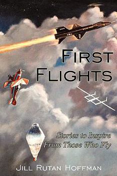 Paperback First Flights: Stories to Inspire From Those Who Fly Book
