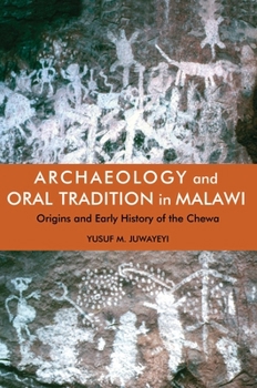 Paperback Archaeology and Oral Tradition in Malawi: Origins and Early History of the Chewa Book