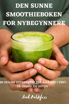 Paperback Den Sunne Smoothieboken for Nybegynnere [Norwegian] Book