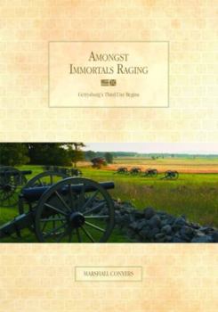 Hardcover Amongst Immortals Raging: Gettysburg's Third Day Begins Book
