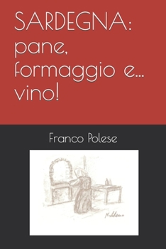 Paperback Sardegna: Pane Formaggio e... Vino! [Italian] Book