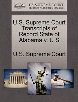 Paperback U.S. Supreme Court Transcripts of Record State of Alabama V. U S Book