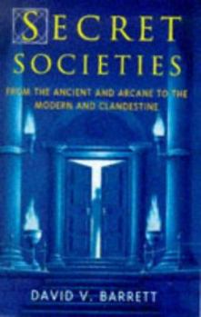 Paperback Secret Societies: From the Ancient and Arcane to the Modern and Clandestine Book