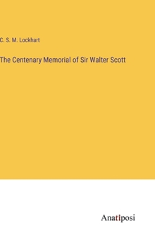 Hardcover The Centenary Memorial of Sir Walter Scott Book
