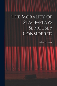Paperback The Morality of Stage-Plays Seriously Considered Book