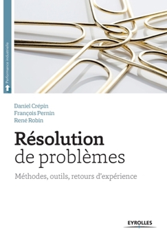 Paperback Résolution de problèmes: Méthodes, outils, retour d'expériences. [French] Book