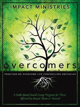 Paperback Overcomers A Faith-Based Small Group Program for Those Affected by Sexual Abuse or Assault Book