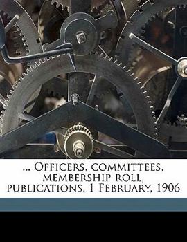 Paperback ... Officers, Committees, Membership Roll, Publications. 1 February, 1906 Book