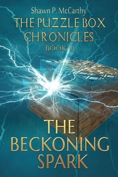 Paperback The Beckoning Spark: The Puzzle Box Chronicles Book VI Book
