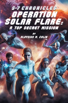Paperback S-7 Chronicles Operation Solar Flare: A Top Secret Mission Book