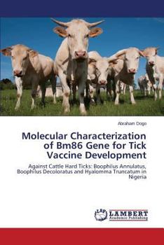 Paperback Molecular Characterization of Bm86 Gene for Tick Vaccine Development Book