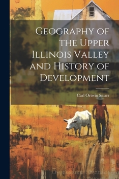 Paperback Geography of the Upper Illinois Valley and History of Development Book