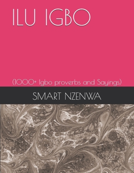 Paperback Ilu Igbo: (1000+ Igbo proverbs and Sayings) Book