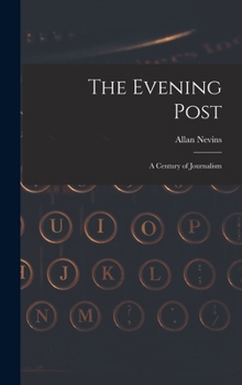 Hardcover The Evening Post: A Century of Journalism Book