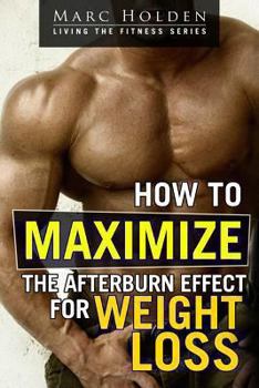 Paperback How to Maximize the Afterburn Effect for Weight Loss Book