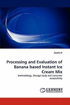 Paperback Processing and Evaluation of Banana based Instant Ice Cream Mix Book
