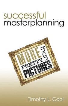 Paperback Successful Master Planning: More Than Pretty Pictures Book