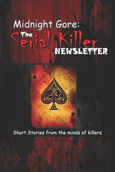 Paperback Midnight Gore: The Serial Killer Newsletter: Short Stories from the Minds of Killers Book