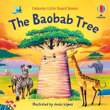The Baobab Tree - Book  of the Usborne Little Board Books