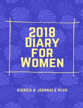 2018 Diary for Women: Dear Diary Notebook