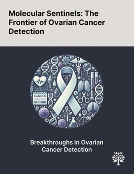Paperback Molecular Sentinels: The Frontier of Ovarian Cancer Detection Book