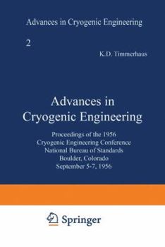 Paperback Advances in Cryogenic Engineering: Proceedings of the 1956 Cryogenic Engineering Conference National Bureau of Standards Boulder, Colorado September 5 Book