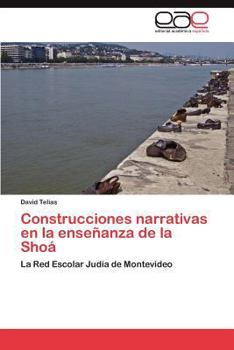 Paperback Construcciones Narrativas En La Ensenanza de La Shoa [Spanish] Book