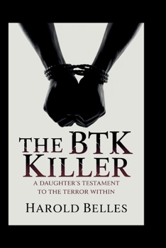 Paperback The BTK killer: A Daughter's Testament To The Terror Within Book