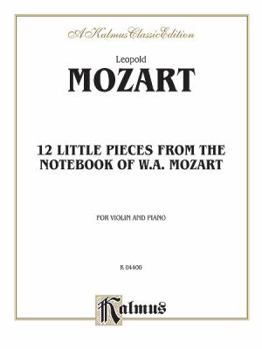 Twelve Little Pieces from the Notebook of Wolfgang Mozart: Kalmus Edition