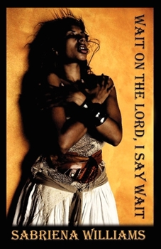 Paperback Wait on the Lord, I Say Wait Book