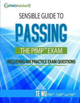 Paperback Sensible Guide to Passing the PfMP SM Exam: Including 400 Practice Exams Questions Book